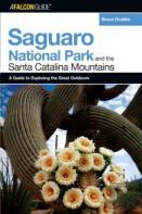 A Falconguideâ® To Saguaro National Park And The Santa Catalina Mountains