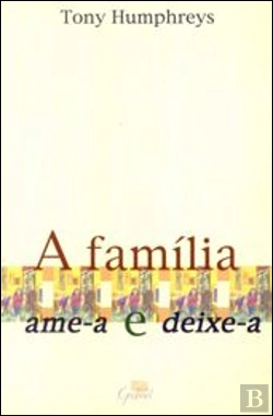 Bertrand.pt - A Família - Ame-a e Deixe-a