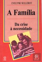 A Família - Da Crise à Necessidade 