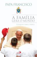 A Família Gera o Mundo