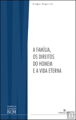Bertrand.pt - A Família, os Direitos do Homem e a Vida Eterna