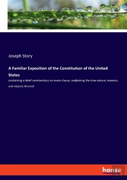 Bertrand.pt - A Familiar Exposition Of The Constitution Of The United States