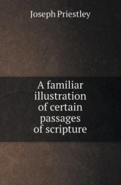 A Familiar Illustration Of Certain Passages Of Scripture