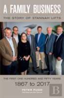 A Family Business: The Story Of Stannah Lifts