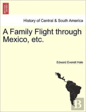 A Family Flight Through Mexico, Etc.