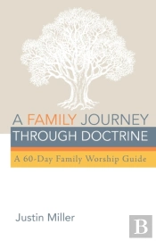 A Family Journey Through Doctrine