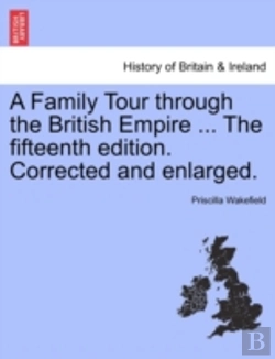 Bertrand.pt - A Family Tour Through The British Empire ... The Fifteenth Edition. Corrected And Enlarged.