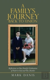 A Family'S Journey Back To Union: Reflec