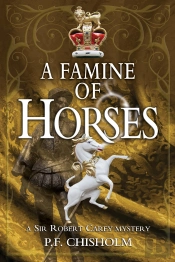 A Famine Of Horses : A Sir Robert Carey Mystery