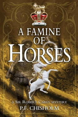 Bertrand.pt - A Famine Of Horses : A Sir Robert Carey Mystery