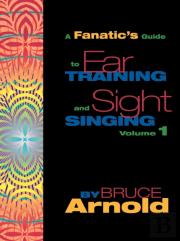 A Fanatic'S Guide To Ear Training And Sight Singing