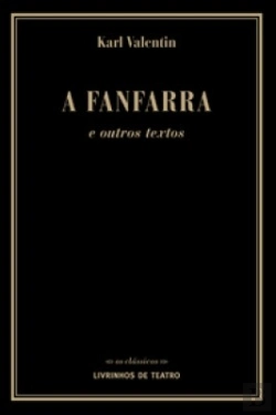 Bertrand.pt - A Fanfarra e Outros Textos