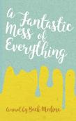 A Fantastic Mess Of Everything