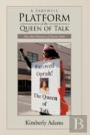 A Farewell Platform To The Queen Of Talk
