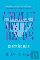 A Farewell To Arms, Legs, And Jockstraps