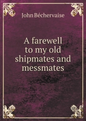 A Farewell To My Old Shipmates And Messmates