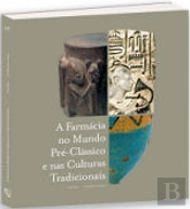 A Farmácia no Mundo Pré-Clássico e nas Culturas Tradicionais