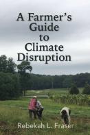 A Farmer'S Guide To Climate Disruption
