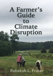 A Farmer'S Guide To Climate Disruption