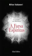 A Farsa dos Espiritas
