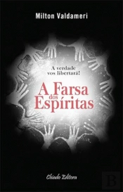 A Farsa dos Espiritas