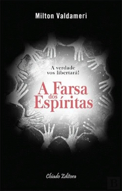 Bertrand.pt - A Farsa dos Espiritas