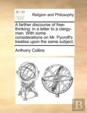 A Farther Discourse Of Free-Thinking