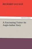 A Fascinating Traitor An Anglo-Indian Story