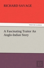 A Fascinating Traitor An Anglo-Indian Story
