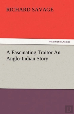 Bertrand.pt - A Fascinating Traitor An Anglo-Indian Story