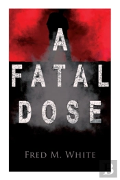A Fatal Dose
