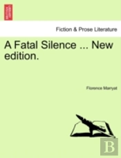A Fatal Silence ... New Edition.