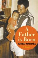 A Father Is Born - A Memoir