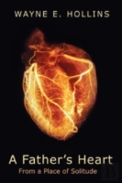 A Father'S Heart: From A Place Of Solitu