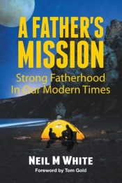 A Father'S Mission: Strong Fatherhood In