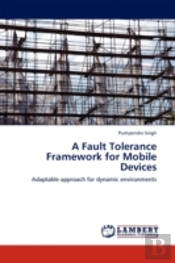 A Fault Tolerance Framework For Mobile Devices