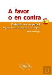 A Favor O En Contra. Debatir En Espanol. Argumenter Et Convaincre En Espagnol