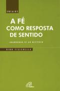 A Fé como Resposta de Sentido