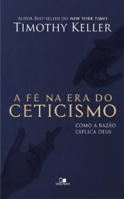 A Fé Na Era Do Ceticismo