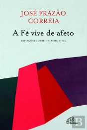A Fé Vive de Afeto