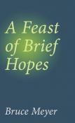 A Feast Of Brief Hopes