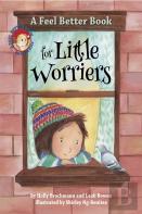 A Feel Better Book For Little Worriers