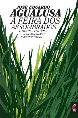 Bertrand.pt - A Feira dos Assombrados e outras estórias verdadeiras e inverosímeis