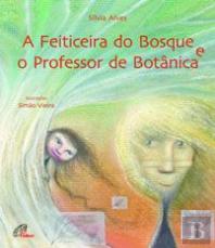 A Feiticeira do Bosque e o Professor de Botânica