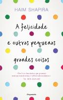 A Felicidade e Outras Pequenas Grandes Coisas