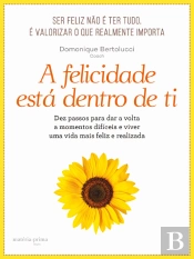 A Felicidade Está Dentro de Ti