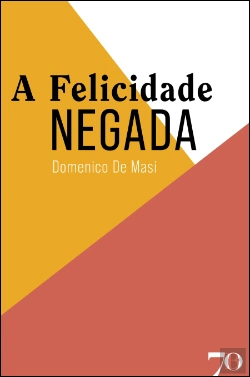 Bertrand.pt - A Felicidade Negada