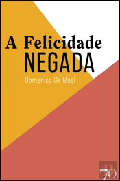 A Felicidade Negada