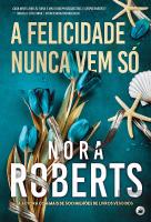 A Felicidade Nunca Vem Só