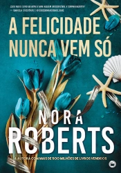 A Felicidade Nunca Vem Só